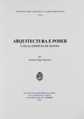 ARQUITECTURA E PODER. O REAL EDIFÃCIO DE MAFRA.