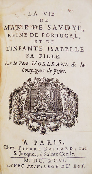 LA VIE DE MARIE DE SAVOYE, REINE DE PORTUGAL,