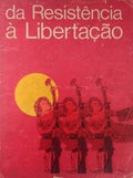DA RESISTÃŠNCIA Ã€ LIBERTAÃ‡ÃƒO. [BROCHADO]