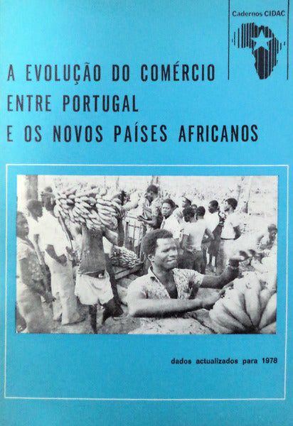 EVOLUÃ‡ÃƒO (A) DO COMÃ‰RCIO ENTRE PORTUGAL E OS NOVOS PAÃSES AFRICANOS.