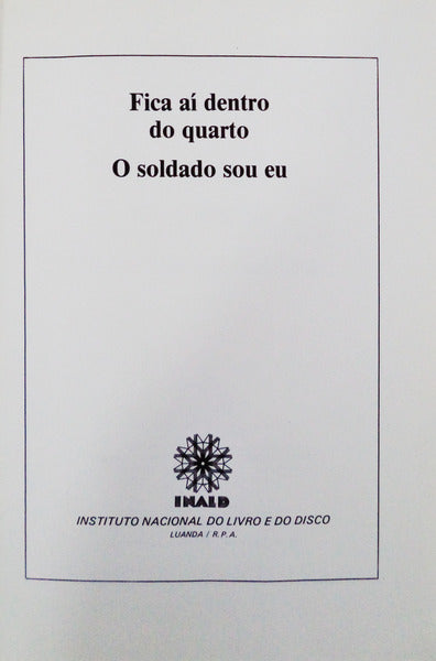 FICA AÃ DENTRO DO QUARTO, O SOLDADO SOU EU.