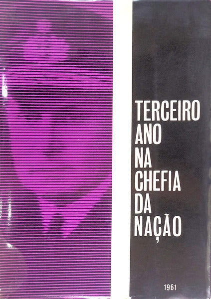 TERCEIRO ANO NA CHEFIA DA NAÃ‡ÃƒO: 1961.