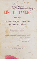 KIEL ET TANGER. 1895-1905. LA RÃ‰PUBLIQUE FRANÃ‡AISE DEVANT Lâ€™EUROPE.