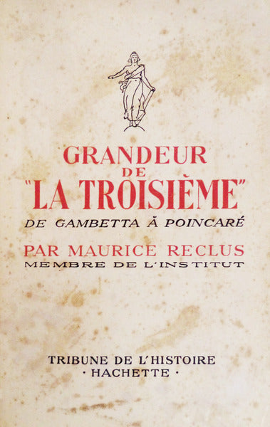 GRANDEUR DE â€œLA TROISIÃˆMEâ€ DE GAMBETTA Ã POINCARÃ‰.