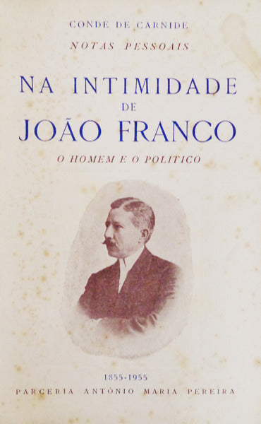 NA INTIMIDADE DE JOÃƒO FRANCO. O HOMEM E O POLÃTICO.