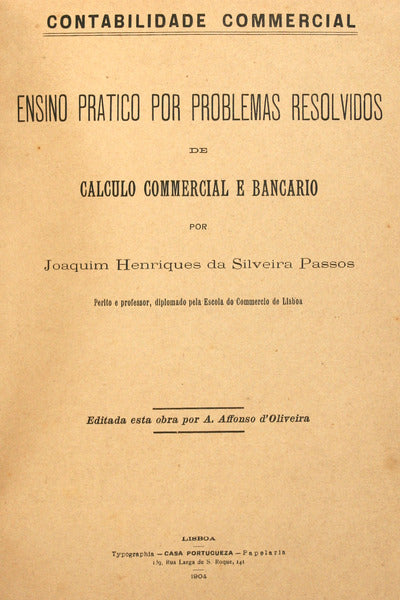 ENSINO PRATICO POR PROBLEMAS RESOLVIDOS DE CALCULO COMERCIAL E BANCARIO.