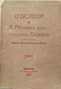 O DICTADOR E A AFFRONTOSA DICTADURA.