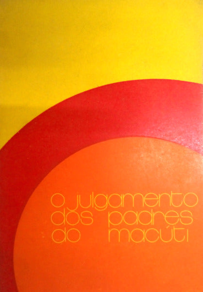 O JULGAMENTO DOS PADRES DO MACÃšTI.