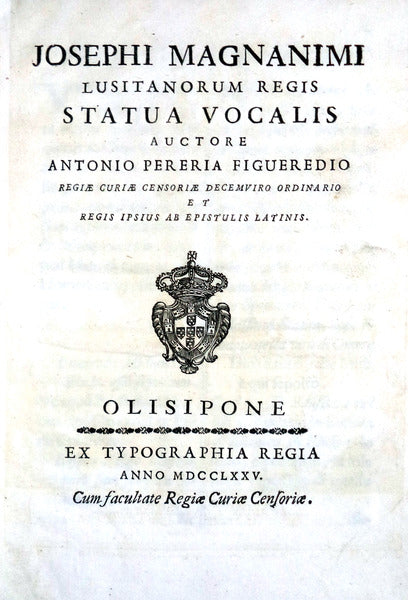 JOSEPHI MAGNANIMI LUSITANORUM REGIS STATUA VOCALIS