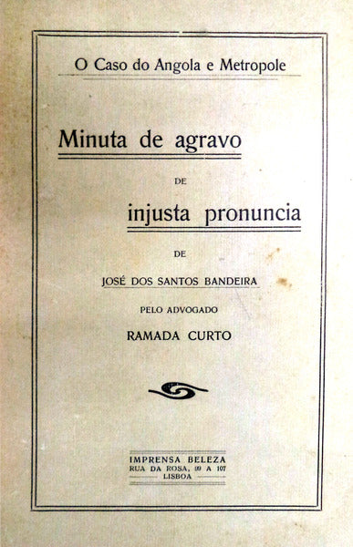 O CASO DO ANGOLA E METROPOLE. MINUTA DE AGRAVO DE INJUSTA PRONUNCIA DE JOSÃ‰ DOS SANTOS BANDEIRA.