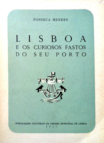 LISBOA E OS CURIOSOS FASTOS DO SEU PORTO.