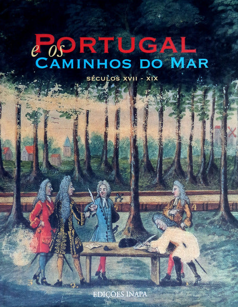 PORTUGAL E OS CAMINHOS DO MAR. SÃ‰CULOS XVII-XIX.