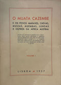 O MUATA CAZEMBE. E OS POVOS MARAVES, CHEVAS, MUIZAS, MUEMBAS, LUNDAS E OUTROS DA AFRICA AUSTRAL. [2 VOLS.]