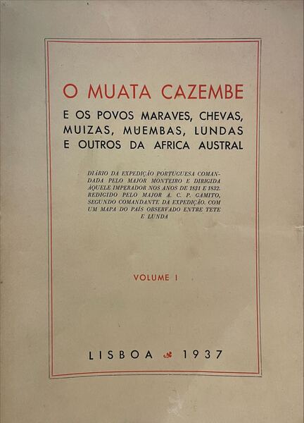 O MUATA CAZEMBE. E OS POVOS MARAVES, CHEVAS, MUIZAS, MUEMBAS, LUNDAS E OUTROS DA AFRICA AUSTRAL. [2 VOLS.]