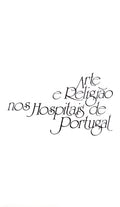 ARTE E RELIGIÃƒO NOS HOSPITAIS DE PORTUGAL.