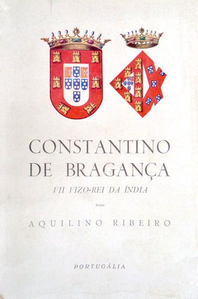 CONSTANTINO DE BRAGANÃ‡A. VII VIZO-REI DA ÃNDIA.