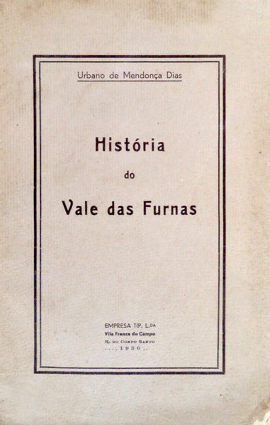 HISTÃ“RIA DO VALE DAS FURNAS.