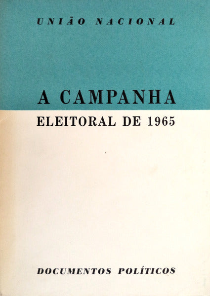 CAMPANHA (A) ELEITORAL DE 1965.
