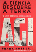 A CIÃŠNCIA DESCOBRE A TERRA. O ANO GEOFÃSICO INTERNACIONAL.