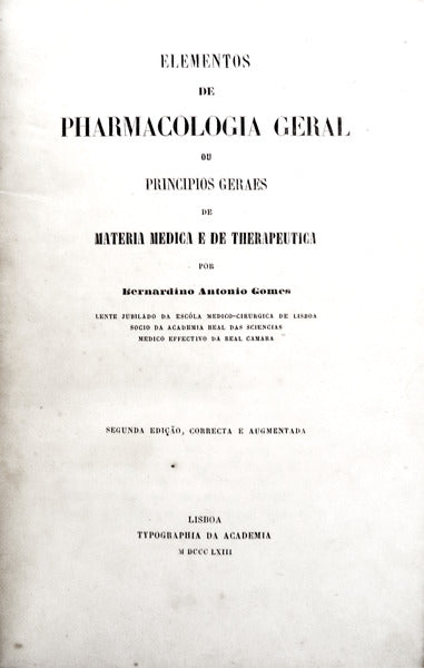 ELEMENTOS DE PHARMACOLOGIA GERAL OU PRINCIPIOS GERAES DE MATERIA MEDICA E DE THERAPEUTICA.