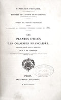 LES PLANTES UTILES DES COLONIES FRANÃ‡AISES,