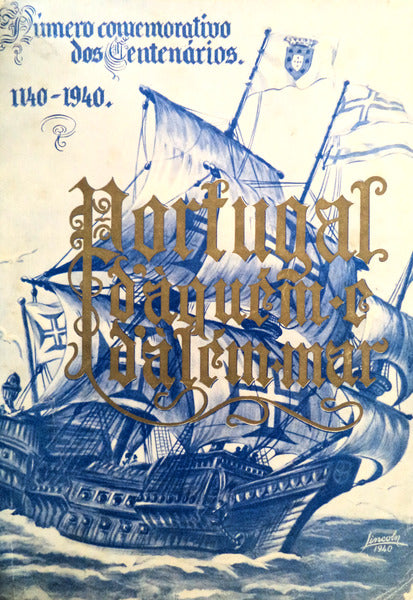 PORTUGAL D'AQUÃ‰M E D'ALÃ‰M MAR: revista ilustrada. NÃºmero Comemorativo dos CentenÃ¡rios. 1140-1940.