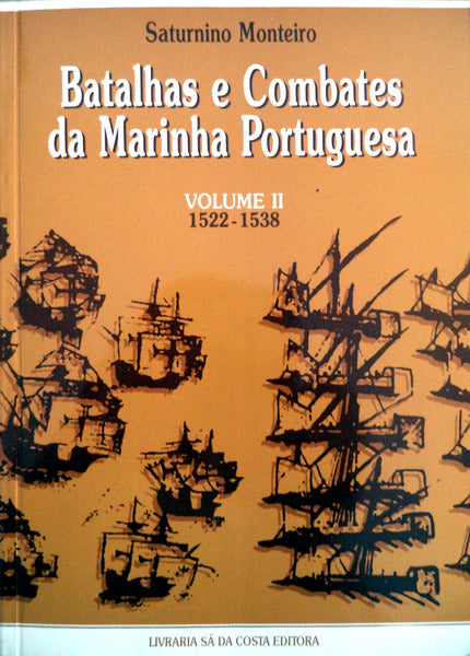 BATALHAS E COMBATES DA MARINHA PORTUGUESA, [Volume II] 1522-1538.