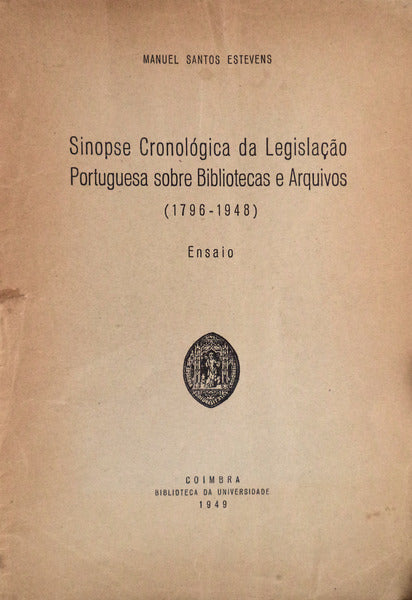 SINOPSE CRONOLÃ“GICA DA LEGISLAÃ‡ÃƒO PORTUGUESA SOBRE BIBLIOTECAS E ARQUIVOS (1796-1948).