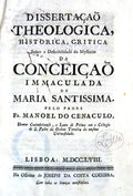 DISSERTAÃ‡ÃƒO THEOLOGICA, HISTORICA, CRITICA Sobre a Definibilidade do Mysterio DA CONCEIÃ‡ÃƒO IMMACULADA DE MARIA SANTISSIMA