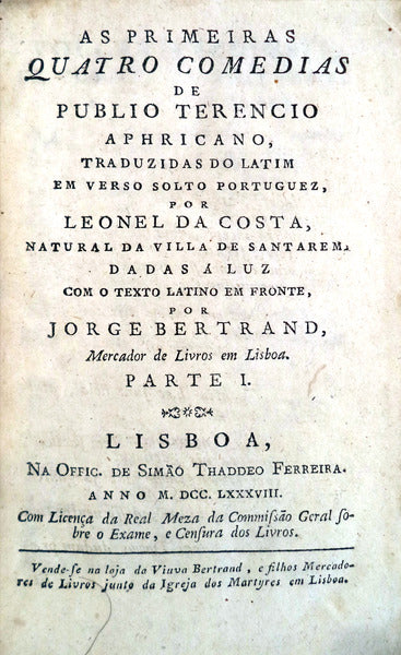 AS PRIMEIRAS QUATRO COMEDIAS DE PUBLIO TERENCIO APHRICANO, TRADUZIDAS DO LATIM EM VERSO SOLTO PORTUGUEZ, POR LEONEL DA COSTA