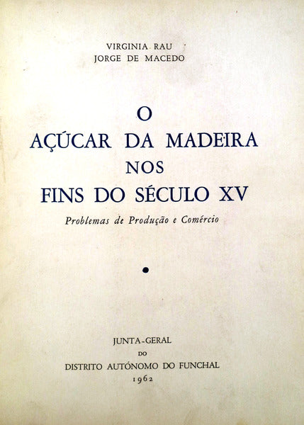 O AÃ‡ÃšCAR DA MADEIRA NOS FINS DO SÃ‰CULO XV.