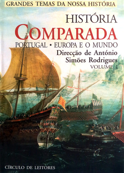 HISTÃ“RIA COMPARADA. PORTUGAL, EUROPA E O MUNDO. [2 VOLS.]