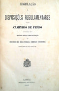 LEGISLAÃ‡ÃƒO E DISPOSIÃ‡Ã•ES REGULAMENTARES SOBRE CAMINHOS-DE-FERRO.
