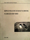 SEPULTURAS ESCAVADAS NA ROCHA NA REGIÃƒO DE VISEU.