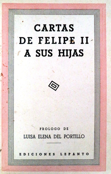 CARTAS DE FELIPE II A SUS HIJAS.