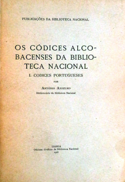 OS CÃ“DICES ALCOBACENSES DA BIBLIOTECA NACIONAL, I CÃ“DICES PORTUGUESES.