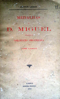 MEDALHAS DE D. MIGUEL EXISTENTES NA COLLECÃ‡ÃƒO ORGANIZADA POR JOSÃ‰ LAMAS.