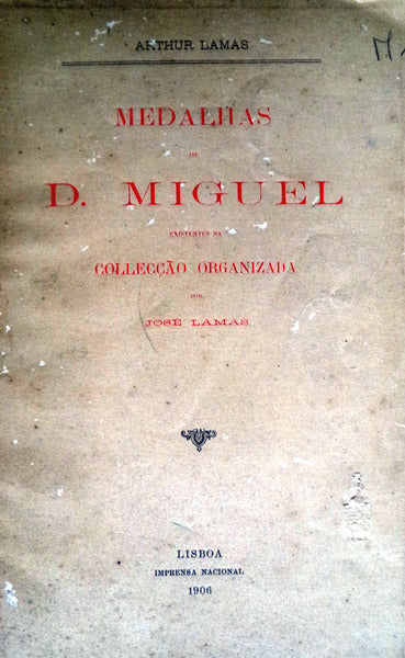 MEDALHAS DE D. MIGUEL EXISTENTES NA COLLECÃ‡ÃƒO ORGANIZADA POR JOSÃ‰ LAMAS.
