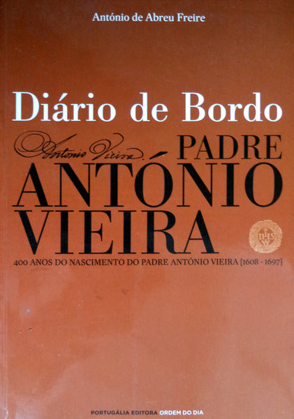 DIÃRIO DE BORDO NA ROTA DE VIEIRA. [1.Âª EDIÃ‡ÃƒO]