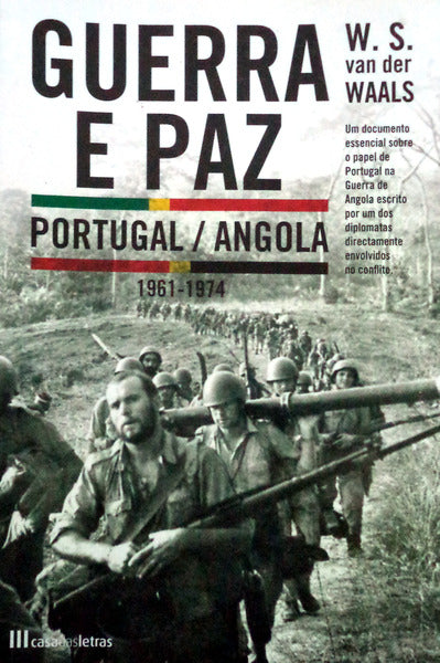 GUERRA E PAZ. PORTUGAL/ANGOLA 1961-1974. [1.Âª EDIÃ‡ÃƒO]
