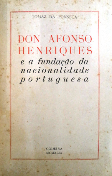 D. AFONSO HENRIQUES E A FUNDAÃ‡ÃƒO DA NACIONALIDADE.