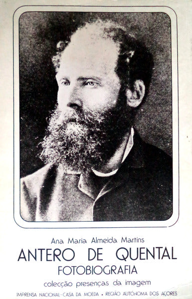 ANTERO DE QUENTAL. FOTOBIOGRAFIA.