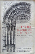 D. FREI BARTOLOMEU DOS MÃRTIRES.