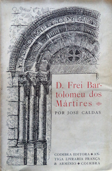 D. FREI BARTOLOMEU DOS MÃRTIRES.