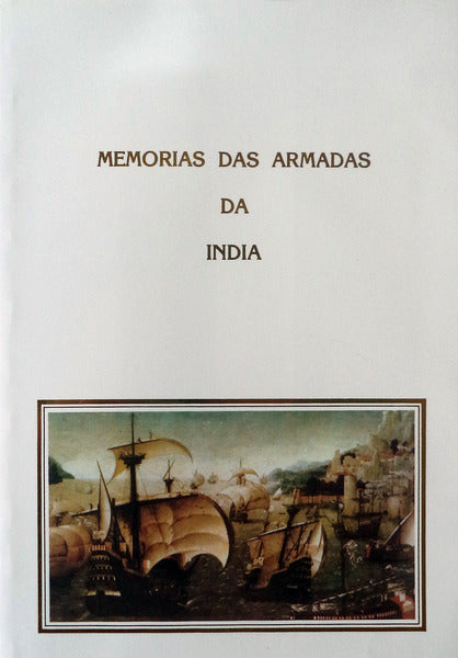 MEMÃ“RIAS DAS ARMADAS DA ÃNDIA. 1487-1650.