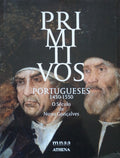 PRIMITIVOS PORTUGUESES, 1450-1550: O SÃ‰CULO DE NUNO GONÃ‡ALVES.