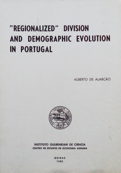 Â«REGIONALIZEDÂ» DIVISION AND DEMOGRAPHIC EVOLUTION IN PORTUGAL.