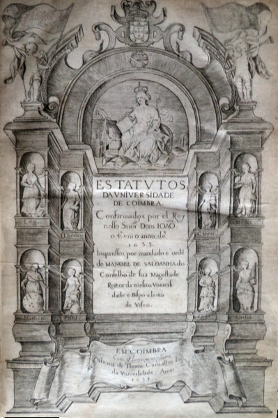 ESTATVTOS DA VNIVERSIDADE DE COIMBRA. Confirmados por el Rey nosso SnÃµr Dom IOAÃ• O 4.
