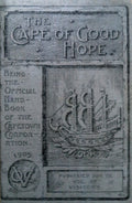 THE CAPE OF GOOD HOPE. BEING THE OFFICIAL HANDBOOK OF THE CITY OF CAPETOWN.