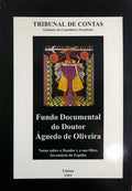 FUNDO DOCUMENTAL DO DOUTOR ÃGUEDO DE OLIVEIRA.